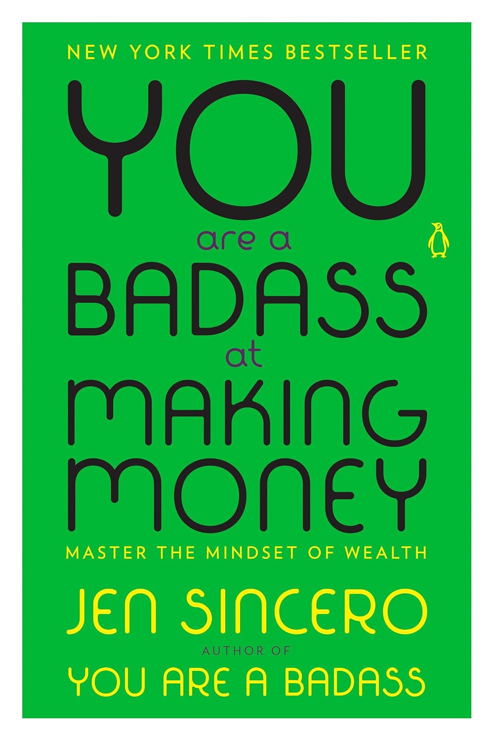 You Are a Badass at Making Money: Master the Mindset of Wealth