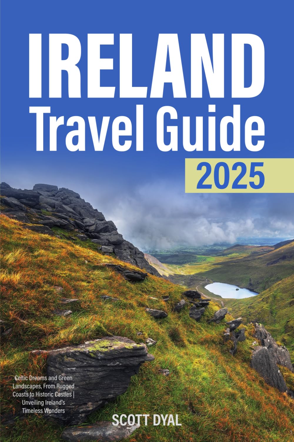 Ireland Travel Guide: Celtic Dreams and Green Landscapes, From Rugged Coasts to Historic Castles | Unveiling Ireland's Timeless Wonders