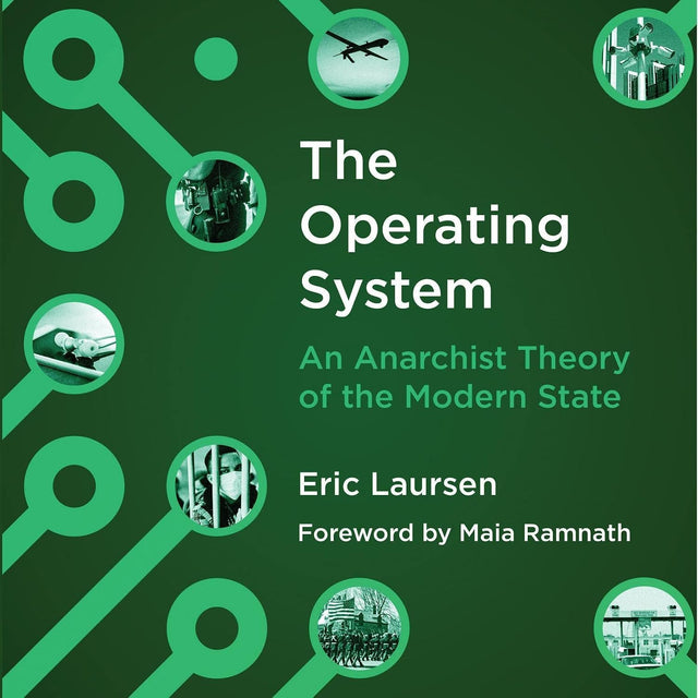 The Operating System: An Anarchist Theory of the Modern State