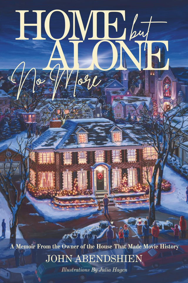 Home But Alone No More: A Memoir From the Owner of the House That Made Movie History