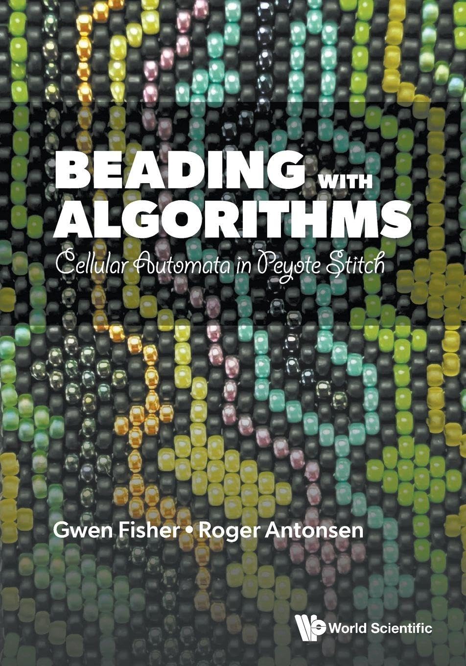 Beading with Algorithms: Cellular Automata in Peyote Stitch