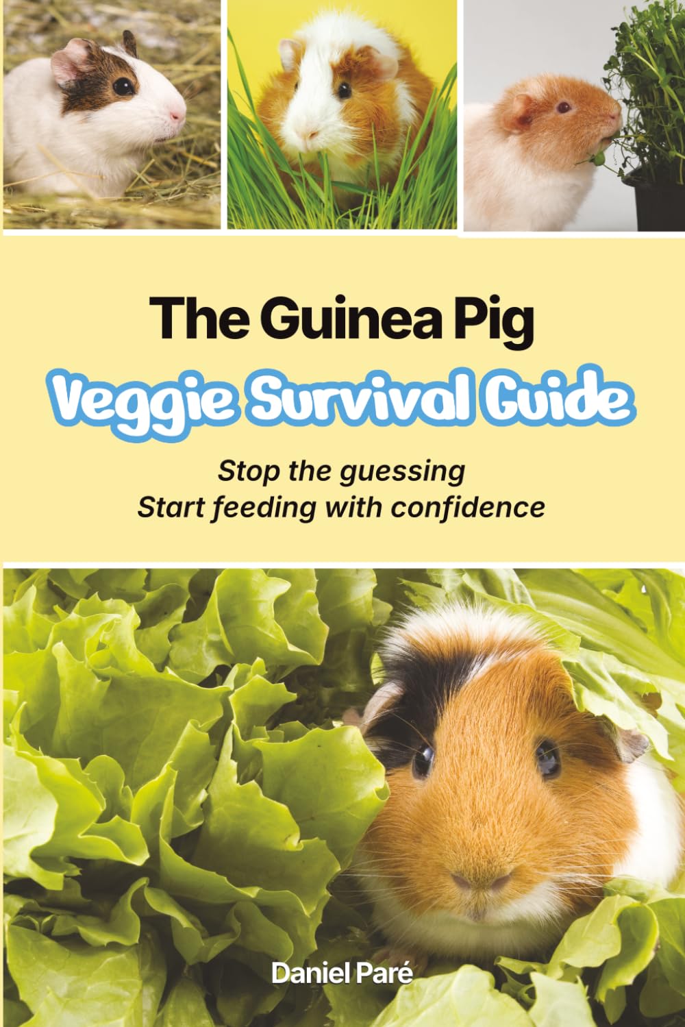 The Guinea Pig Veggie Survival Guide: The Essential Handbook for Balanced Nutrition and Daily Care