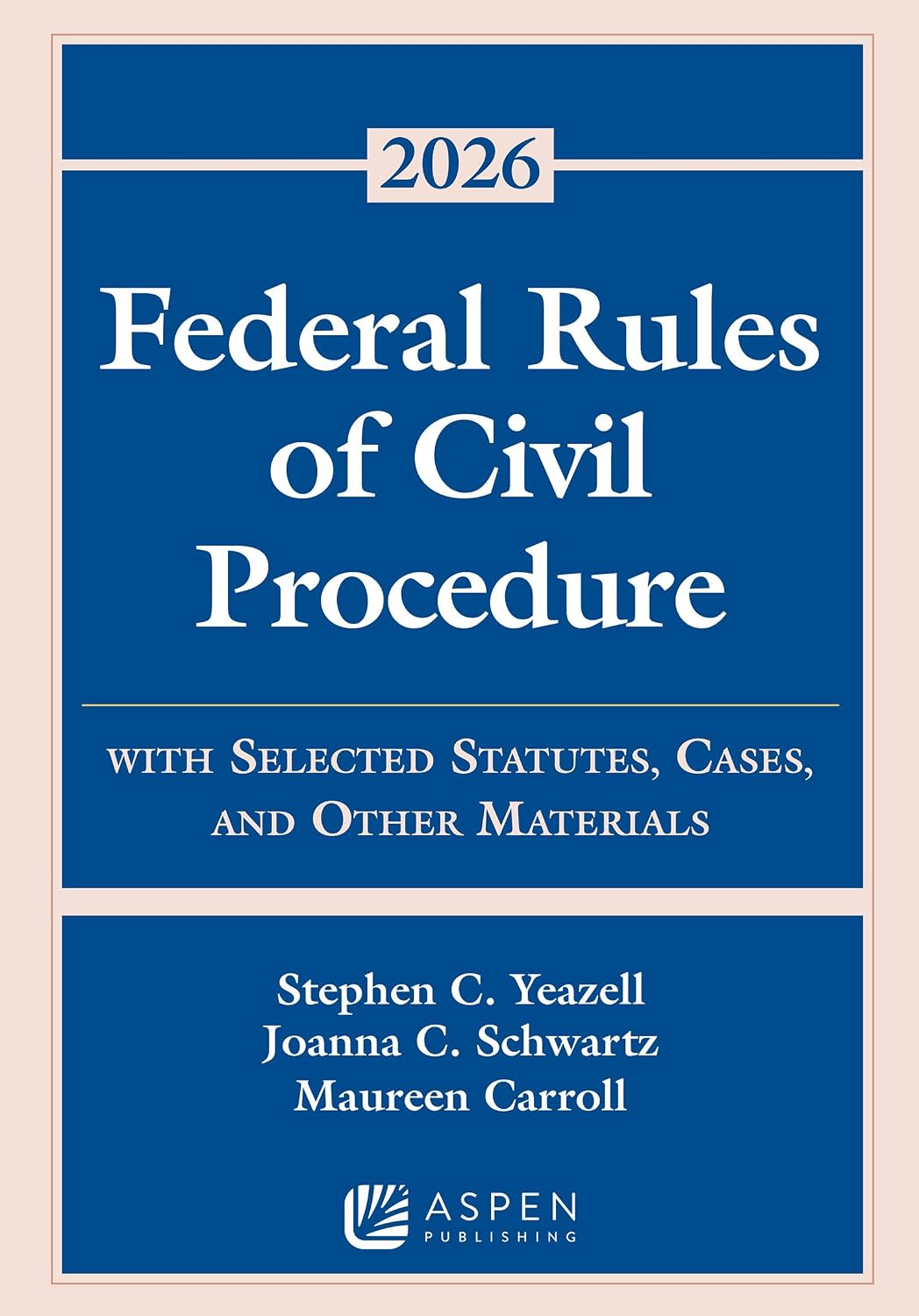 Federal Rules of Civil Procedure: With Selected Statutes, Cases, and Other Materials 2026 (Supplements)