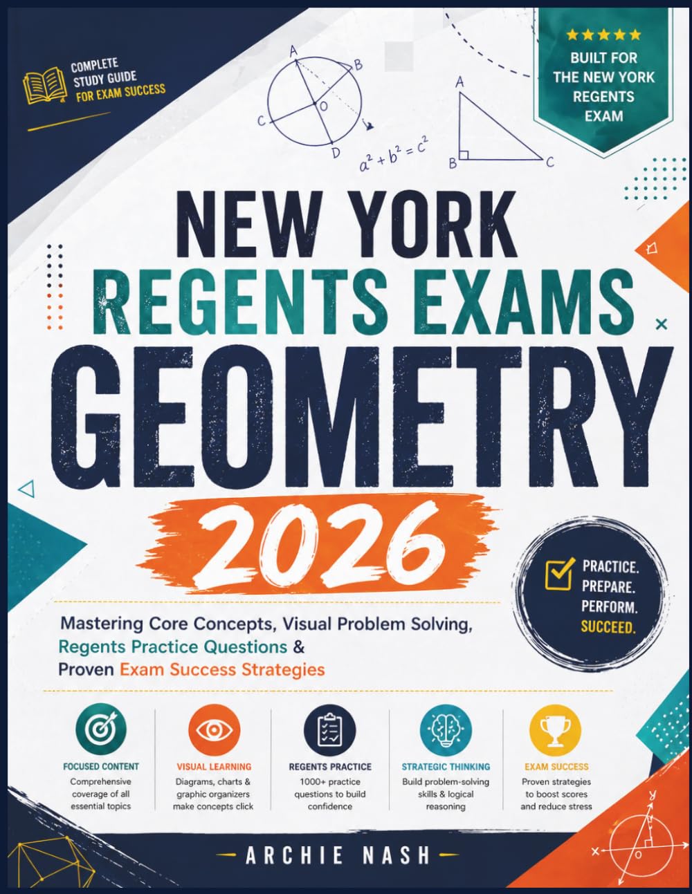 NEW YORK REGENTS EXAMS GEOMETRY 2026: Mastering Core Concepts, Visual Problem Solving, Regents Practice Questions & Proven Exam Success Strategies