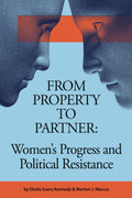 From Property to Partner: Women’s Progress and Political Resistance