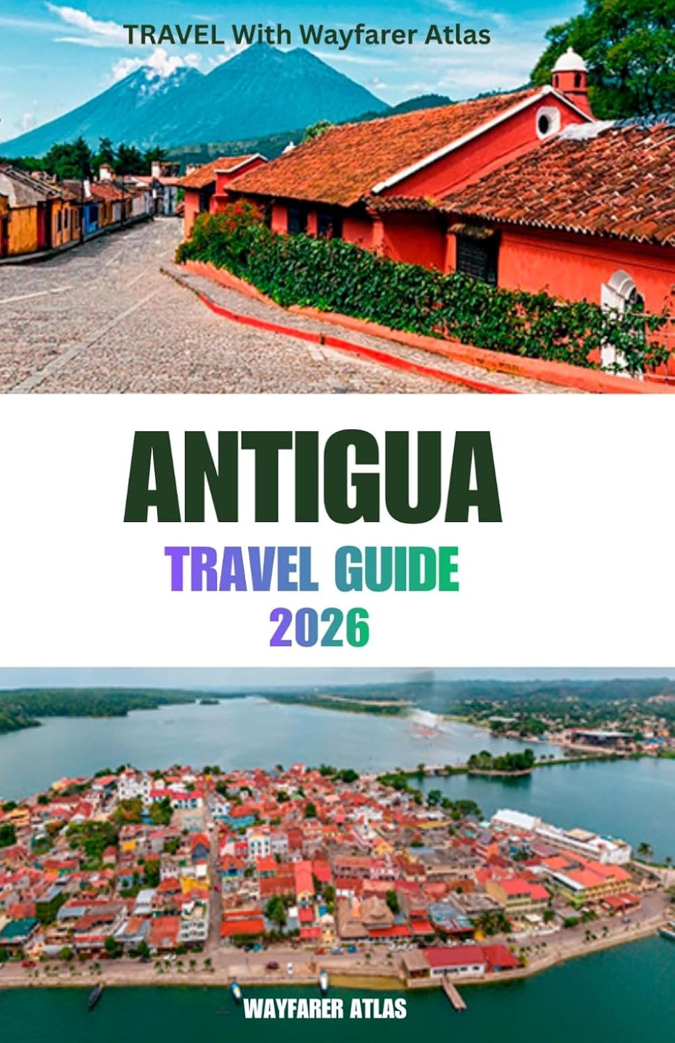 ANTIGUA TRAVEL GUIDE: Beaches, Culture, Attractions, and Insider Tips for a Complete Island Experience