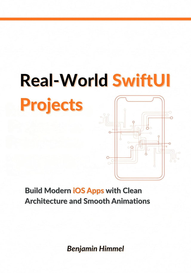 Real-World SwiftUI Projects: Build Modern iOS Apps with Clean Architecture and Smooth Animations