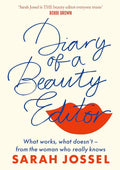 Diary of a Beauty Editor: What works, what doesn’t – from the woman who really knows