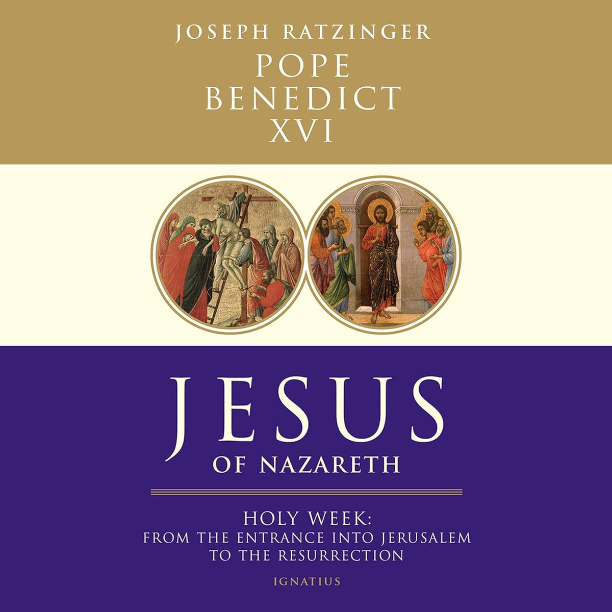 Jesus of Nazareth: Holy Week: From the Entrance into Jerusalem to the Resurrection