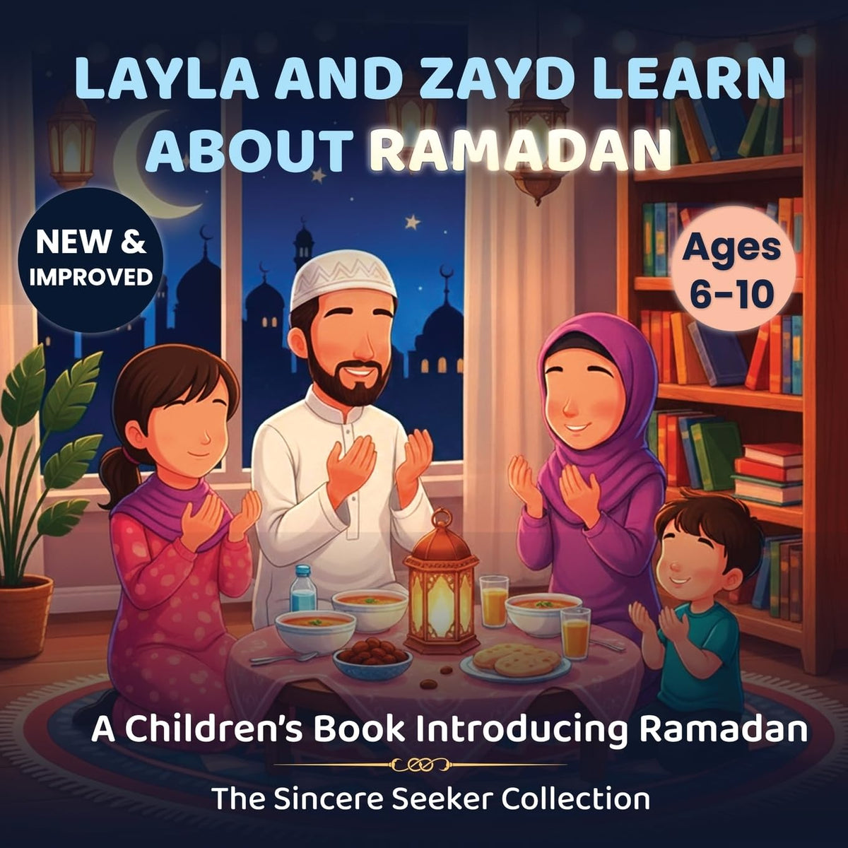 Layla and Zayd Learn About Ramadan: A Children’s Book Introducing Ramadan (Islamic Books for Kids | Fun & Educational Islamic Series)
