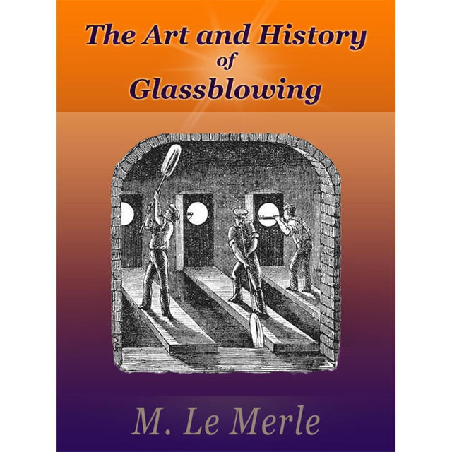 The Art and History of Glassblowing