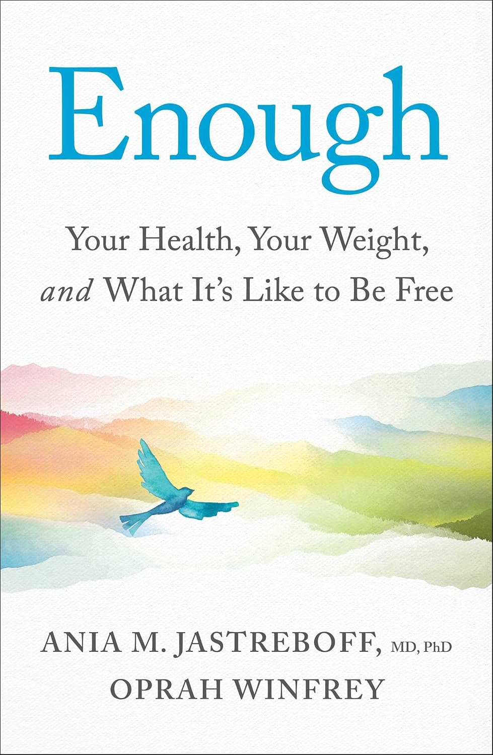 Enough: Your Health, Your Weight, and What It's Like To Be Free