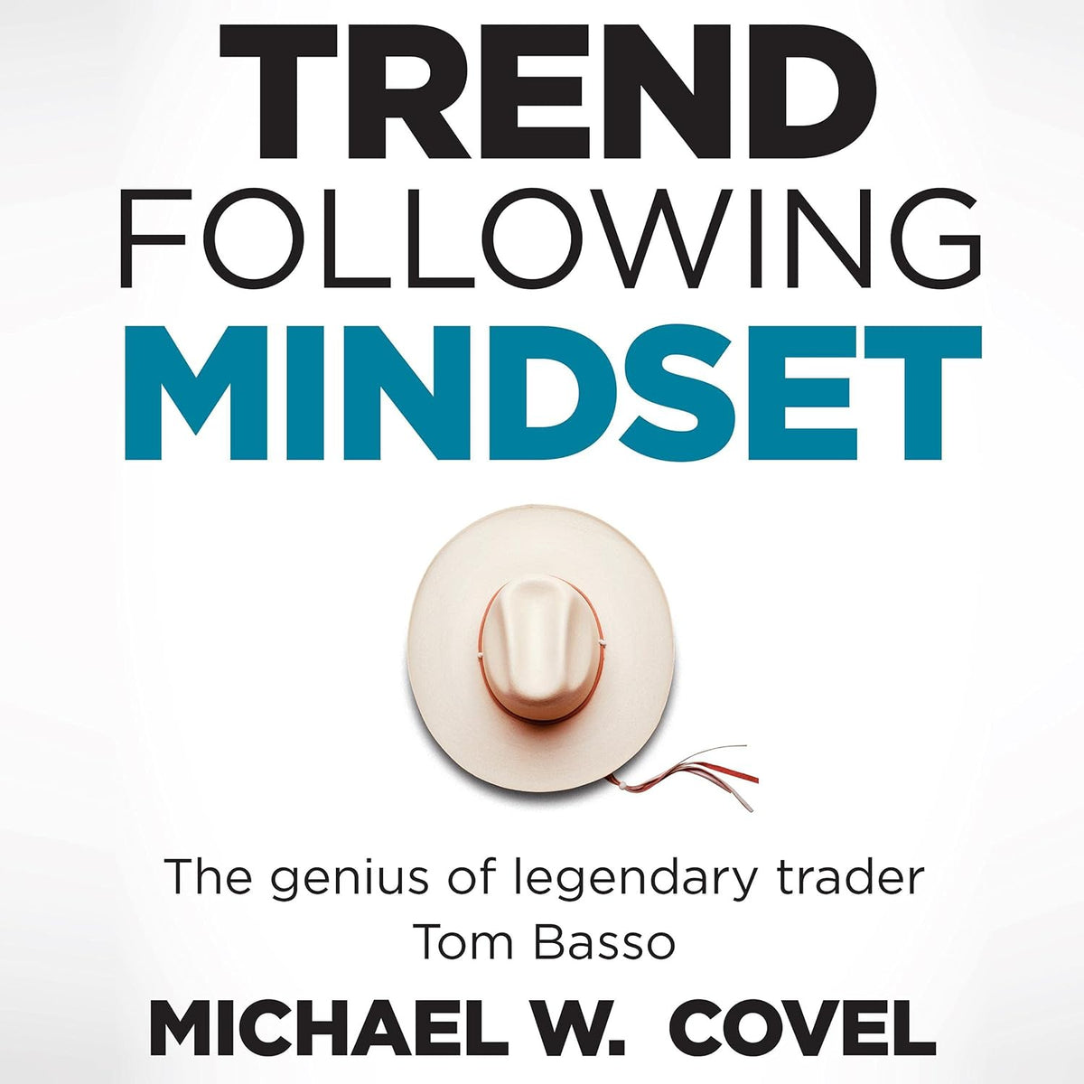 Trend Following Mindset: The Genius of Legendary Trader Tom Basso
