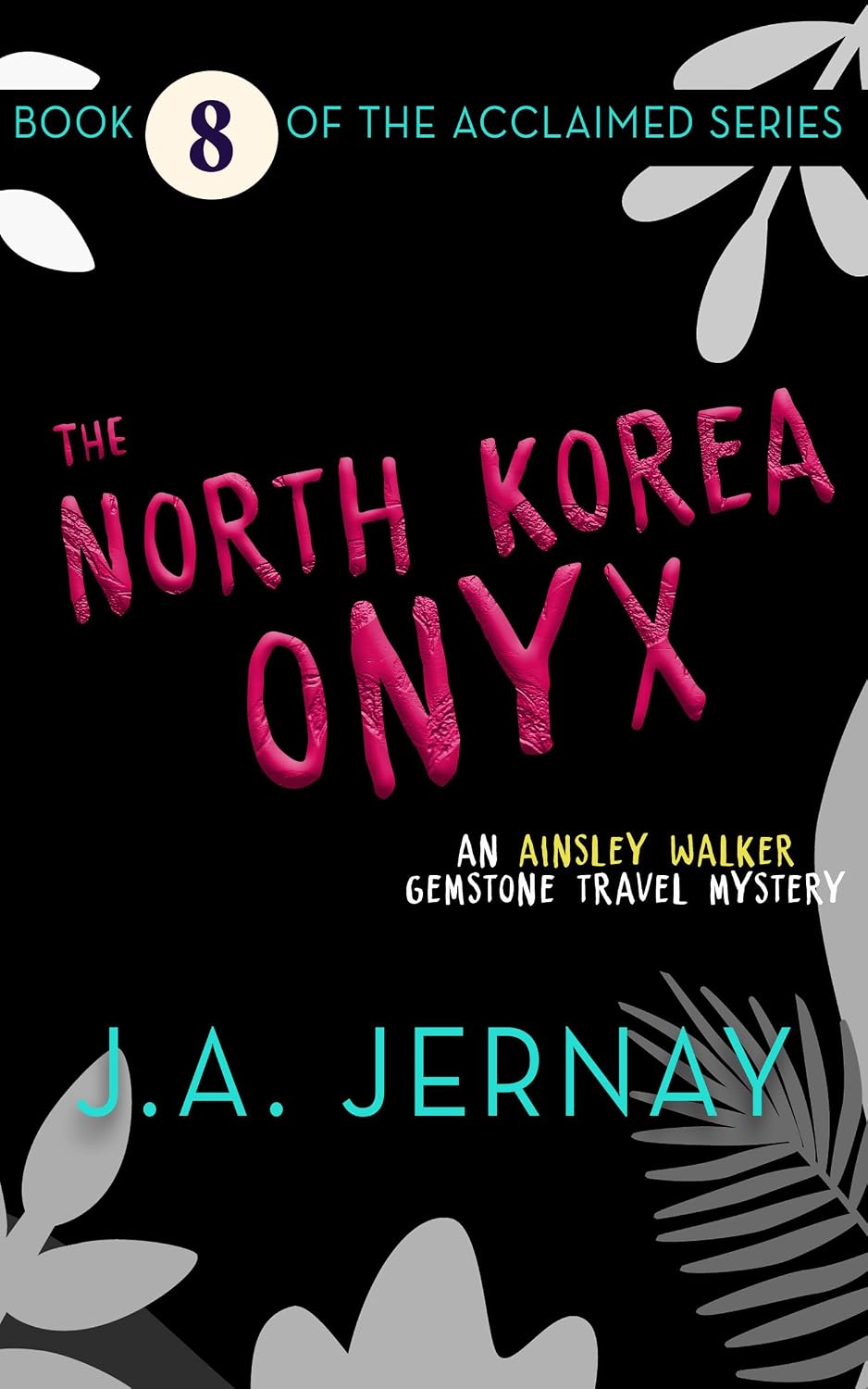 The North Korea Onyx (An Ainsley Walker Gemstone Travel Mystery)