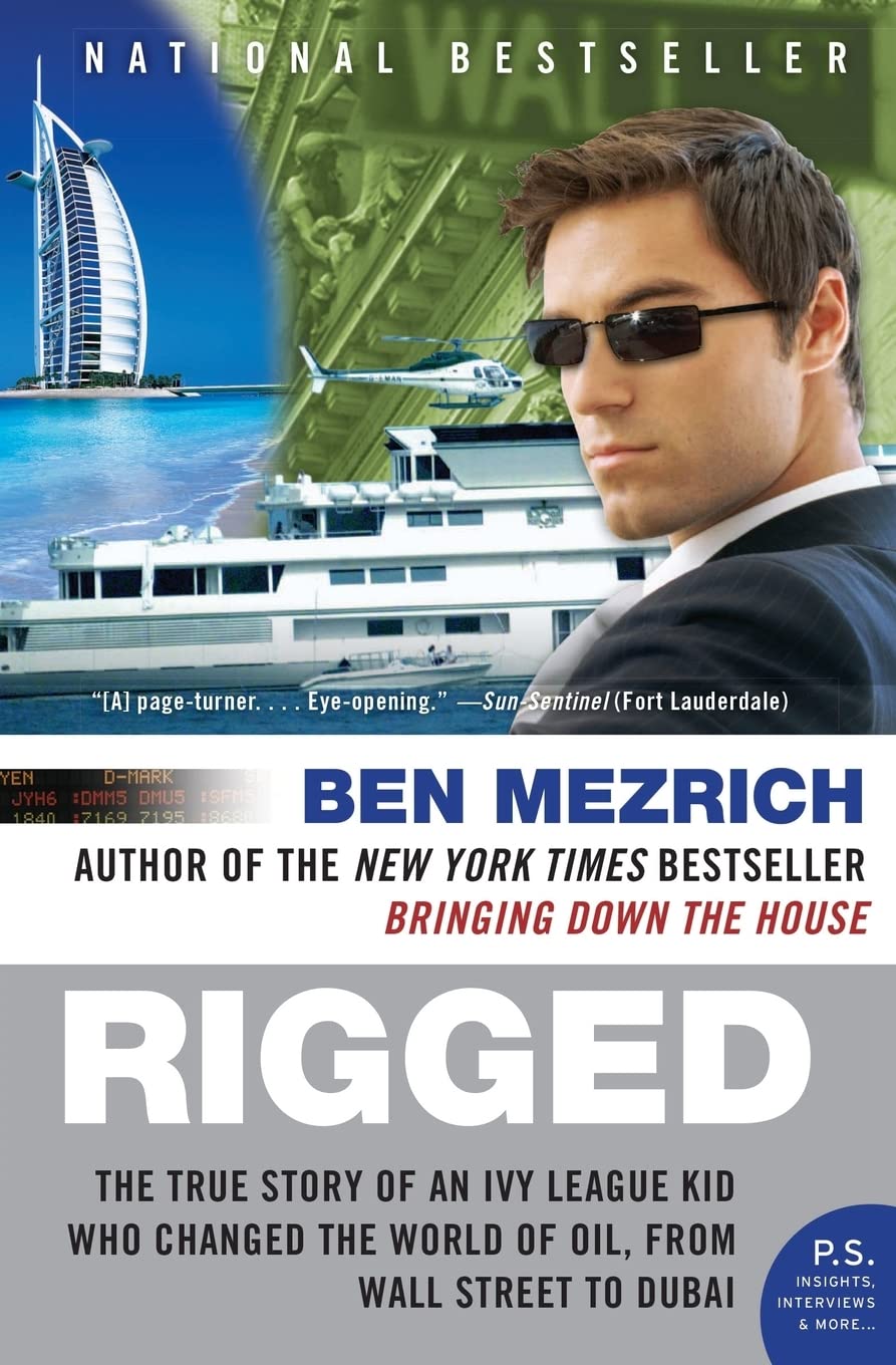 Rigged: The True Story of an Ivy League Kid Who Changed the World of Oil, from Wall Street to Dubai – A Brooklyn-to-Harvard High-Stakes Adventure (P.S.)