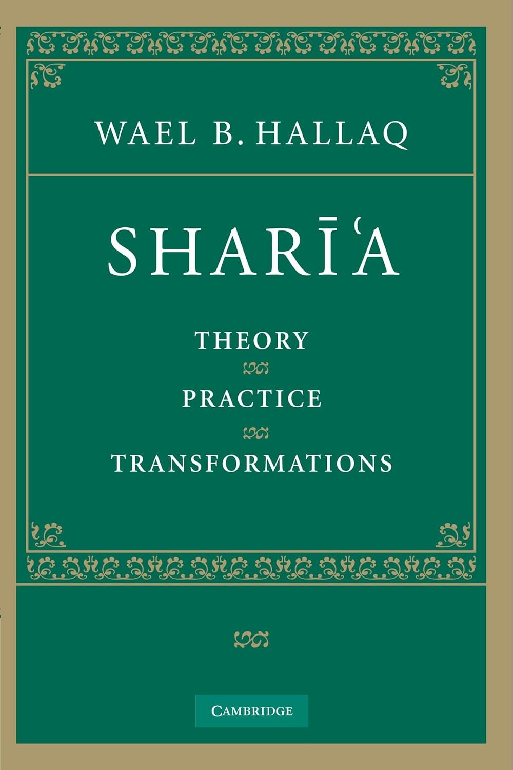 Sharī'a: Theory, Practice, Transformations