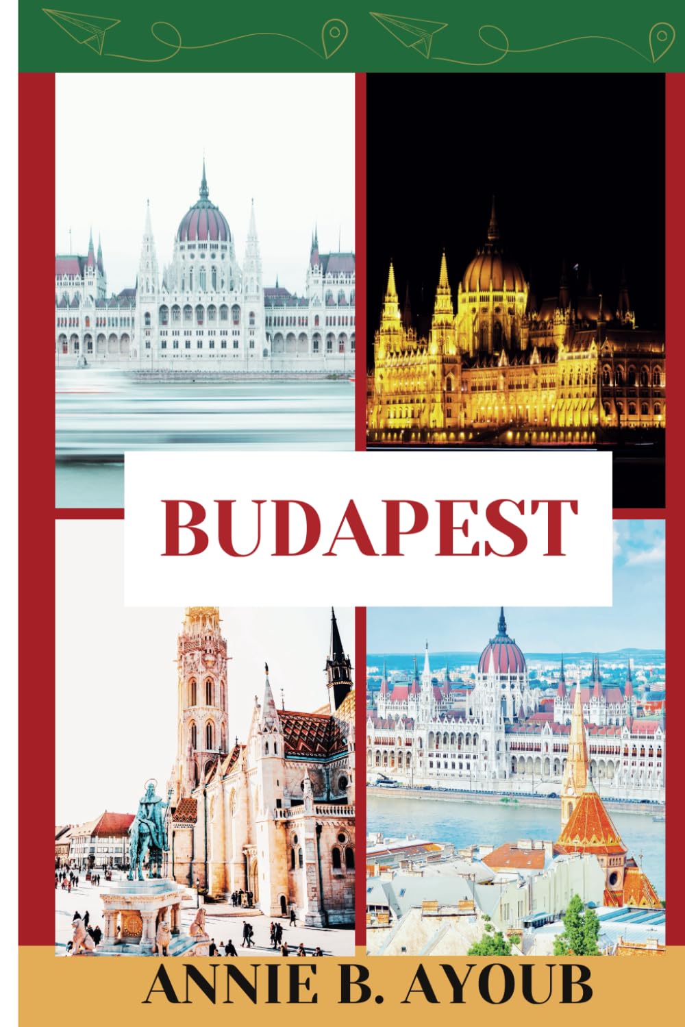 Budapest: Your Guide To Unlock Budapest Vibrant Soul, Leading You Through 3 Unforgettable Days Filled With Iconic Sights,Hidden Gems,And The Warmth Of ... Borders: Your Personal Odyssey Companion)