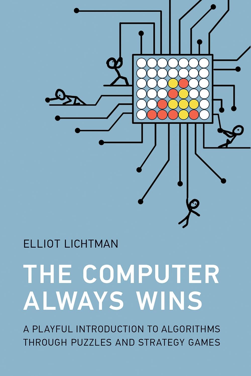 The Computer Always Wins: A Playful Introduction to Algorithms through Puzzles and Strategy Games