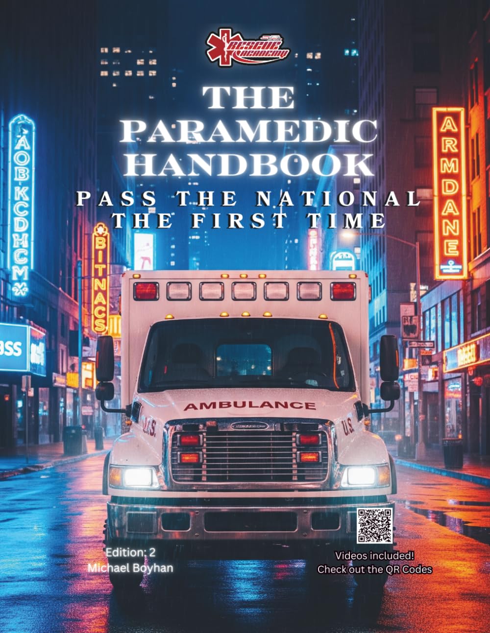 The Paramedic Handbook: Pass the National Registry Exam on the First Try – Includes Section Exams, QR Code Video Lessons, and Clear Explanations for Every Topic