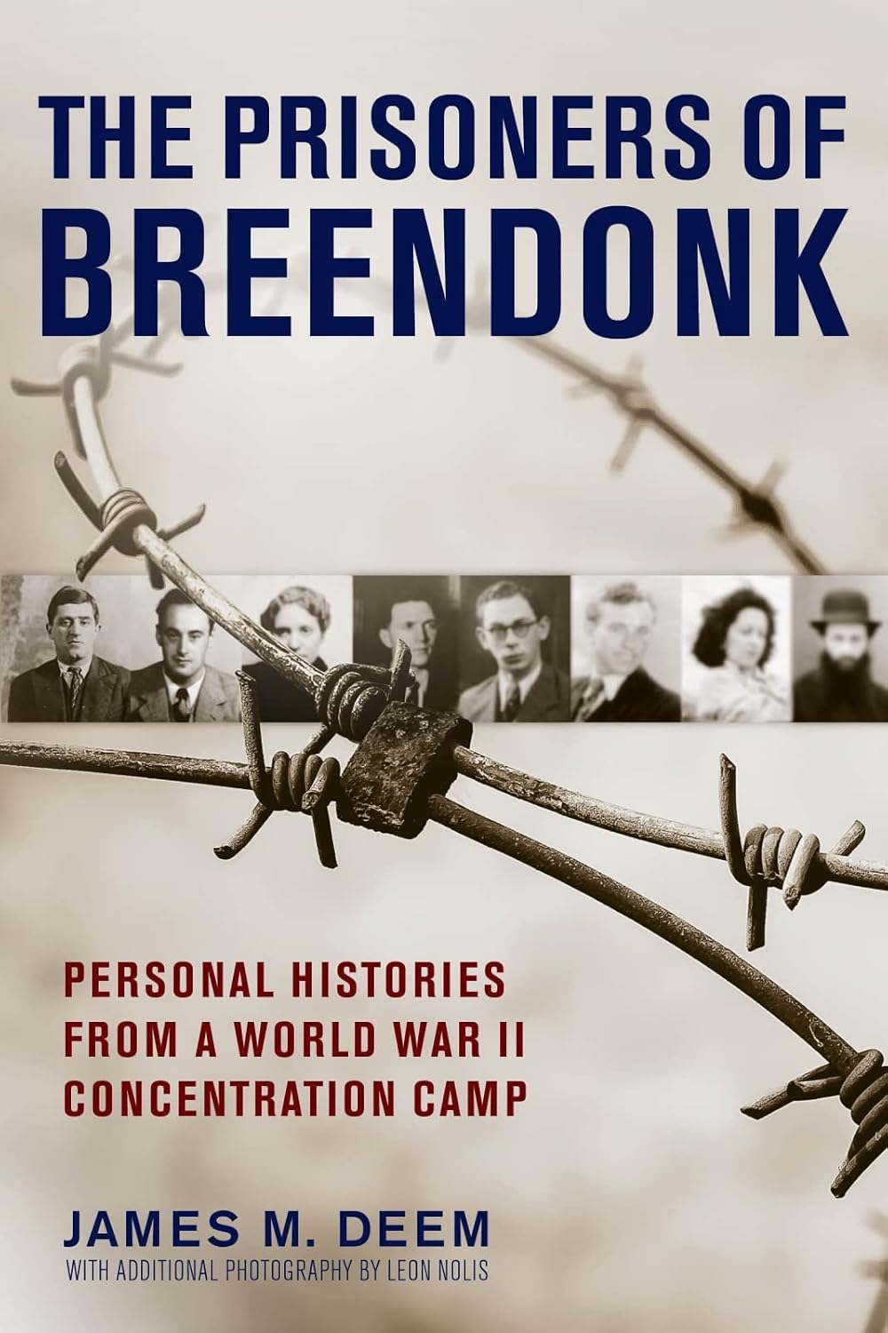 The Prisoners Of Breendonk: Personal Histories from a World War II Concentration Camp – Brutal Stories of Jews and Resistance Fighters in Nazi Belgium with Rare Archival Photography