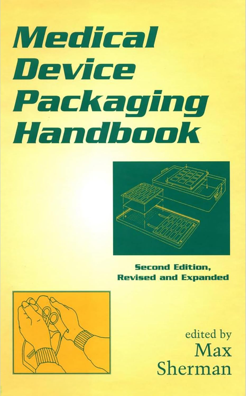 Medical Device Packaging Handbook, Revised and Expanded (Packaging and Converting Technology Book 8)