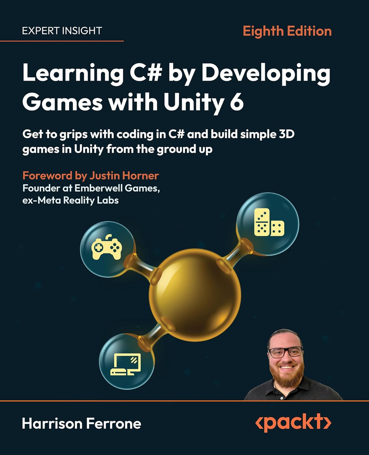Learning C# by Developing Games with Unity 6: Get to grips with coding in C# and build simple 3D games in Unity from the ground up