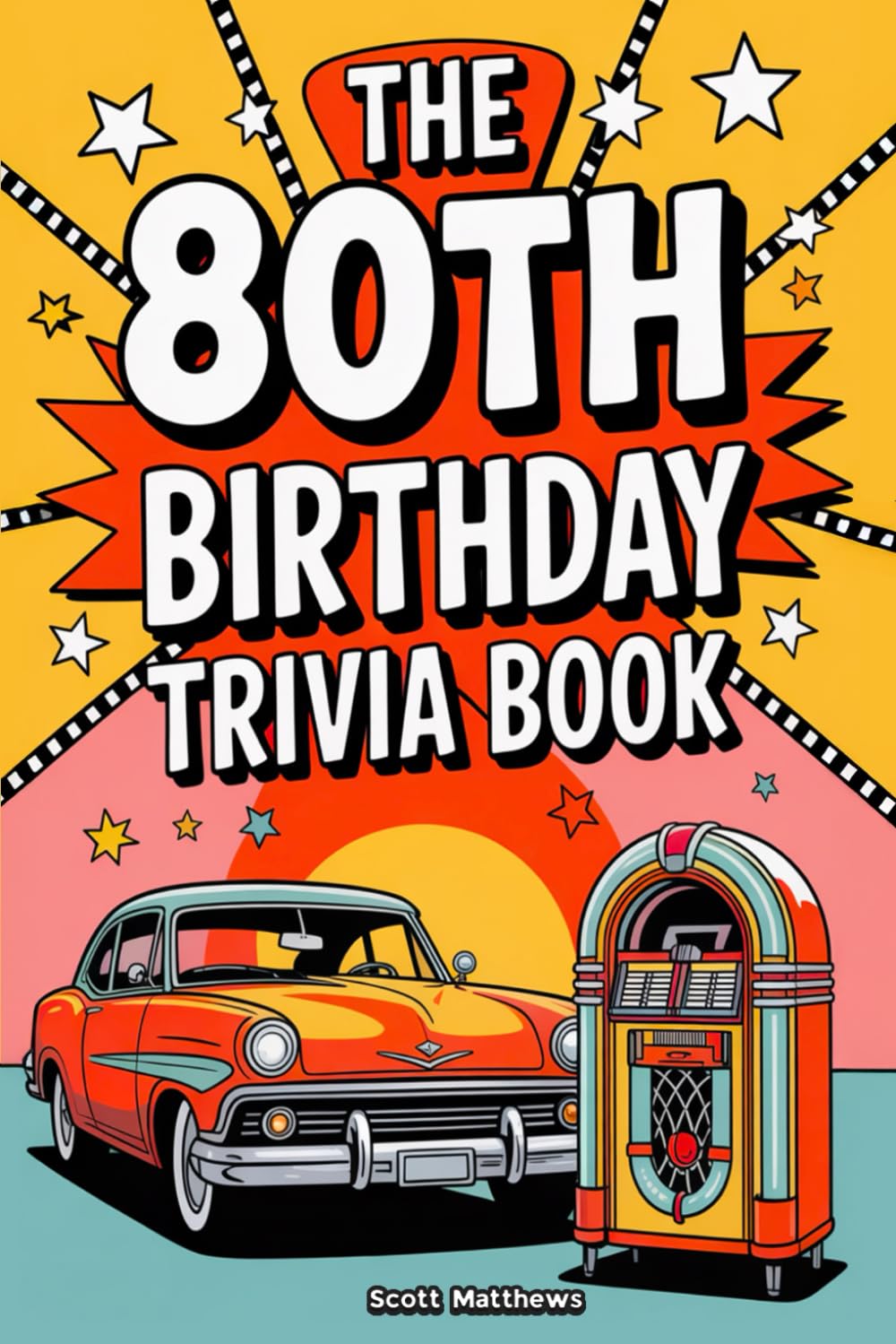 The 80th Birthday Trivia Book