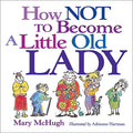 How Not to Become a Little Old Lady