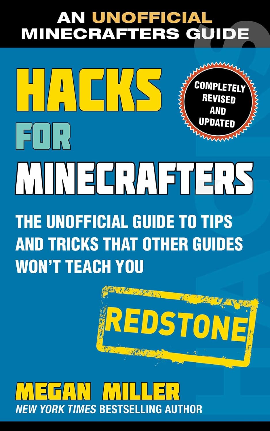 Hacks for Minecrafters: Redstone: The Unofficial Guide to Tips and Tricks That Other Guides Won't Teach You (Unofficial Minecrafters Guides)
