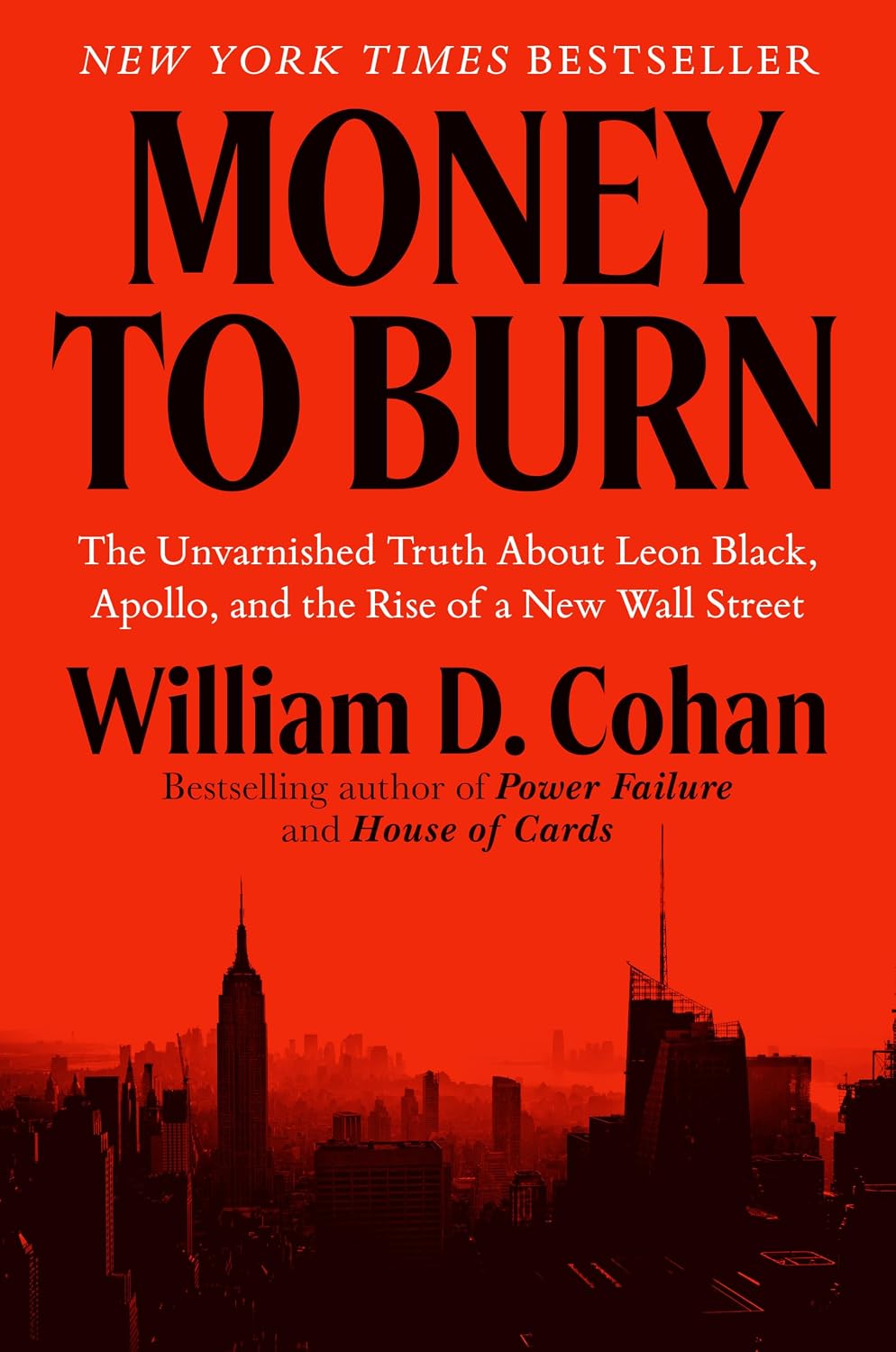 Money to Burn: The Unvarnished Truth About Leon Black, Apollo, and the Rise of a New Wall Street