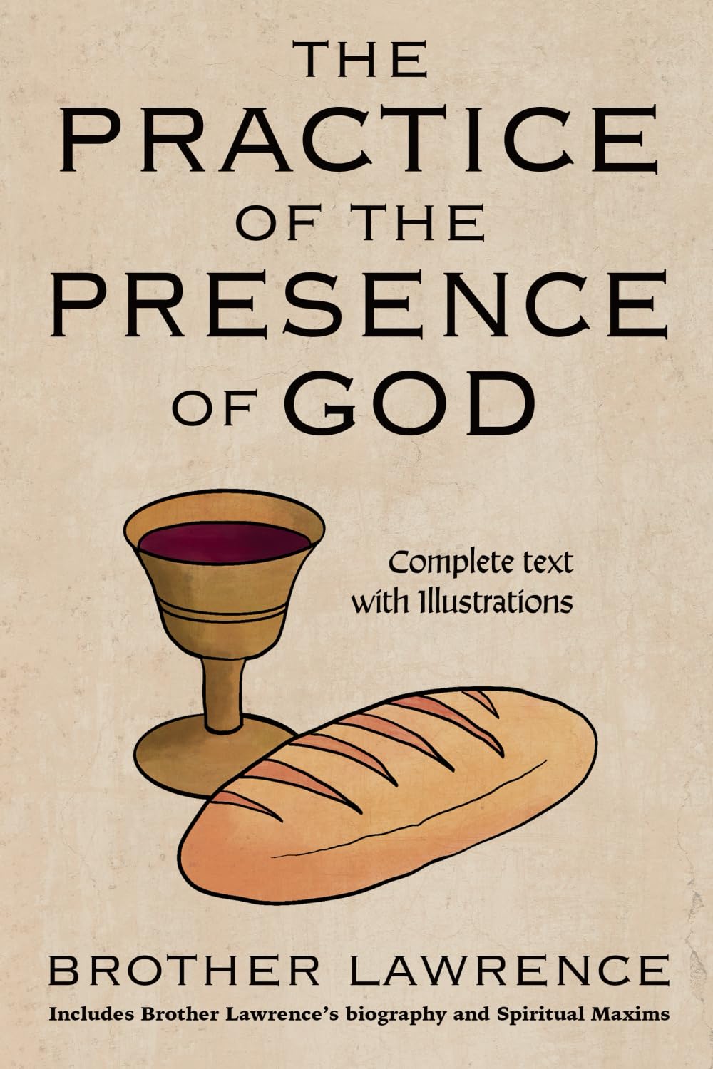 The Practice of the Presence of God: Complete text with Illustrations