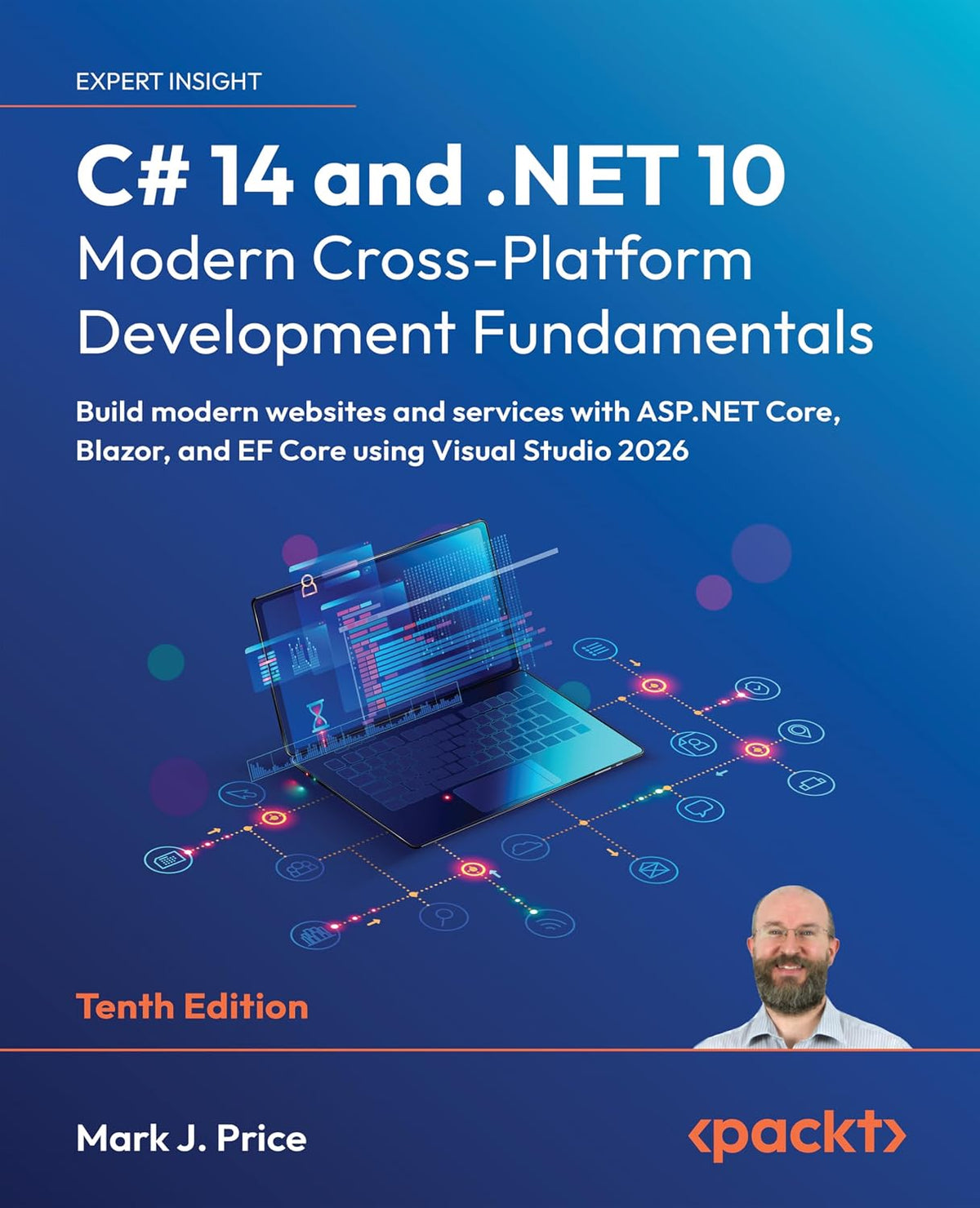 C# 14 and .NET 10 – Modern Cross-Platform Development Fundamentals: Build modern websites and services with ASP.NET Core, Blazor, and EF Core using Visual Studio 2026