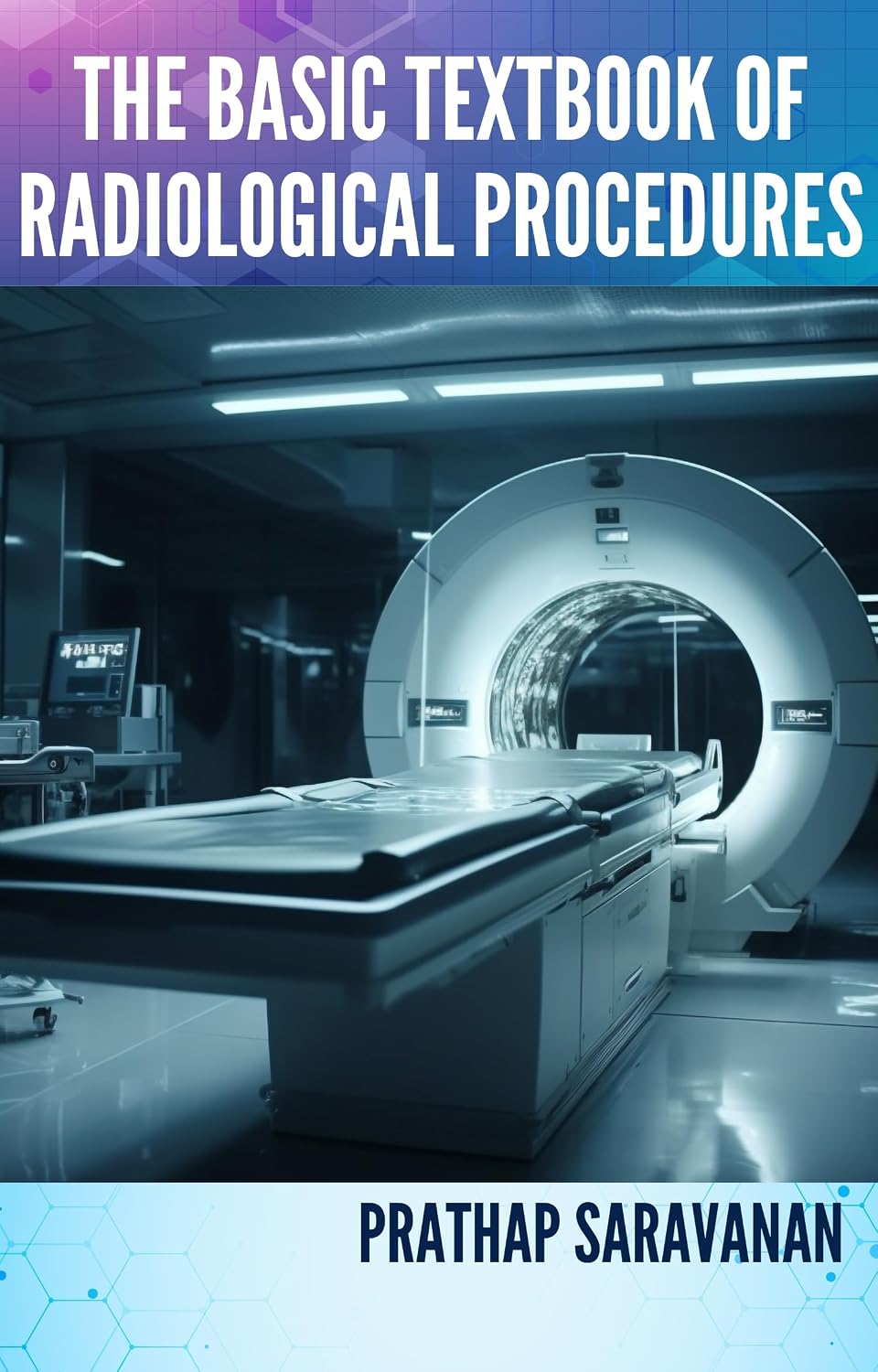 THE BASIC TEXTBOOK OF RADIOLOGICAL PROCEDURES