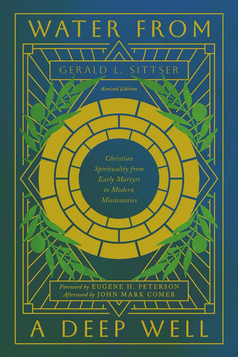 Water from a Deep Well: Christian Spirituality from Early Martyrs to Modern Missionaries