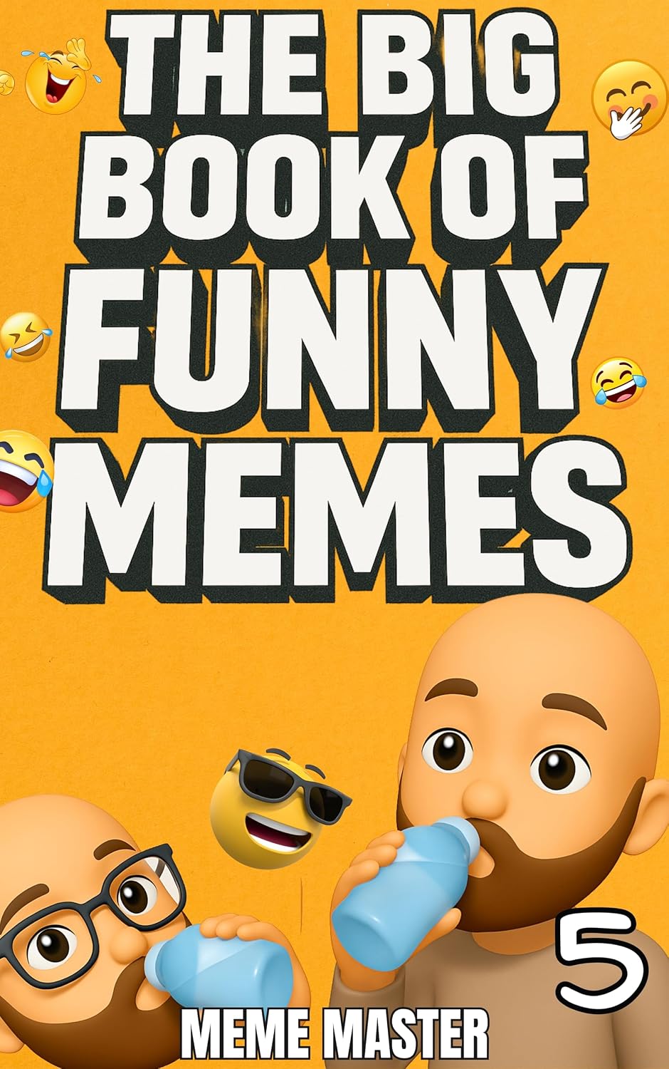 The Big Book of Funny Memes 5 (Funny Dank Memes To Relate To)