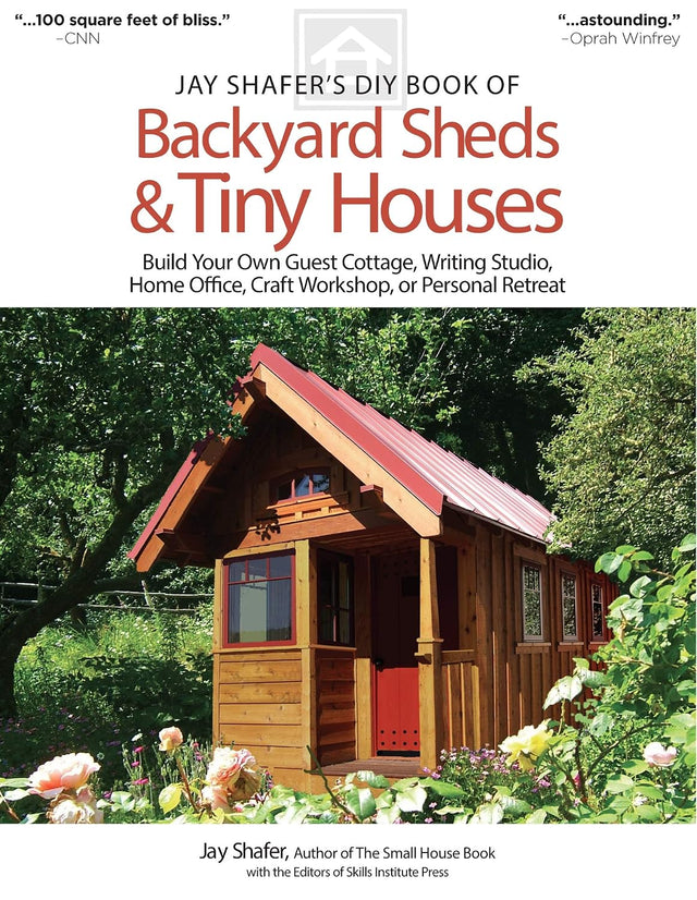 Jay Shafer's DIY Book of Backyard Sheds & Tiny Houses: Build Your Own Guest Cottage, Writing Studio, Home Office, Craft Workshop, or Personal Retreat (Fox Chapel Publishing) Plans, How-to, & a Gallery