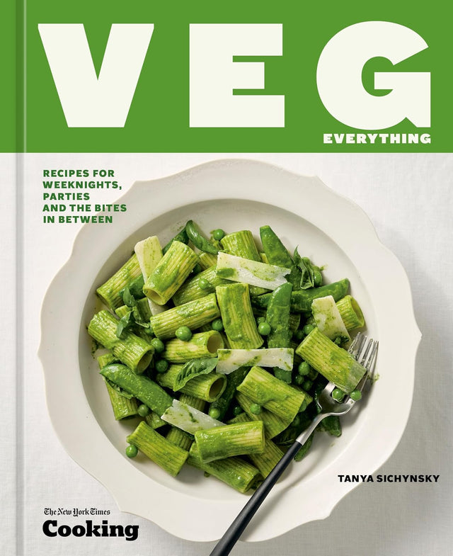 Veg Everything: Recipes for Weeknights, Parties and the Bites in Between [A Vegetarian Cookbook]
