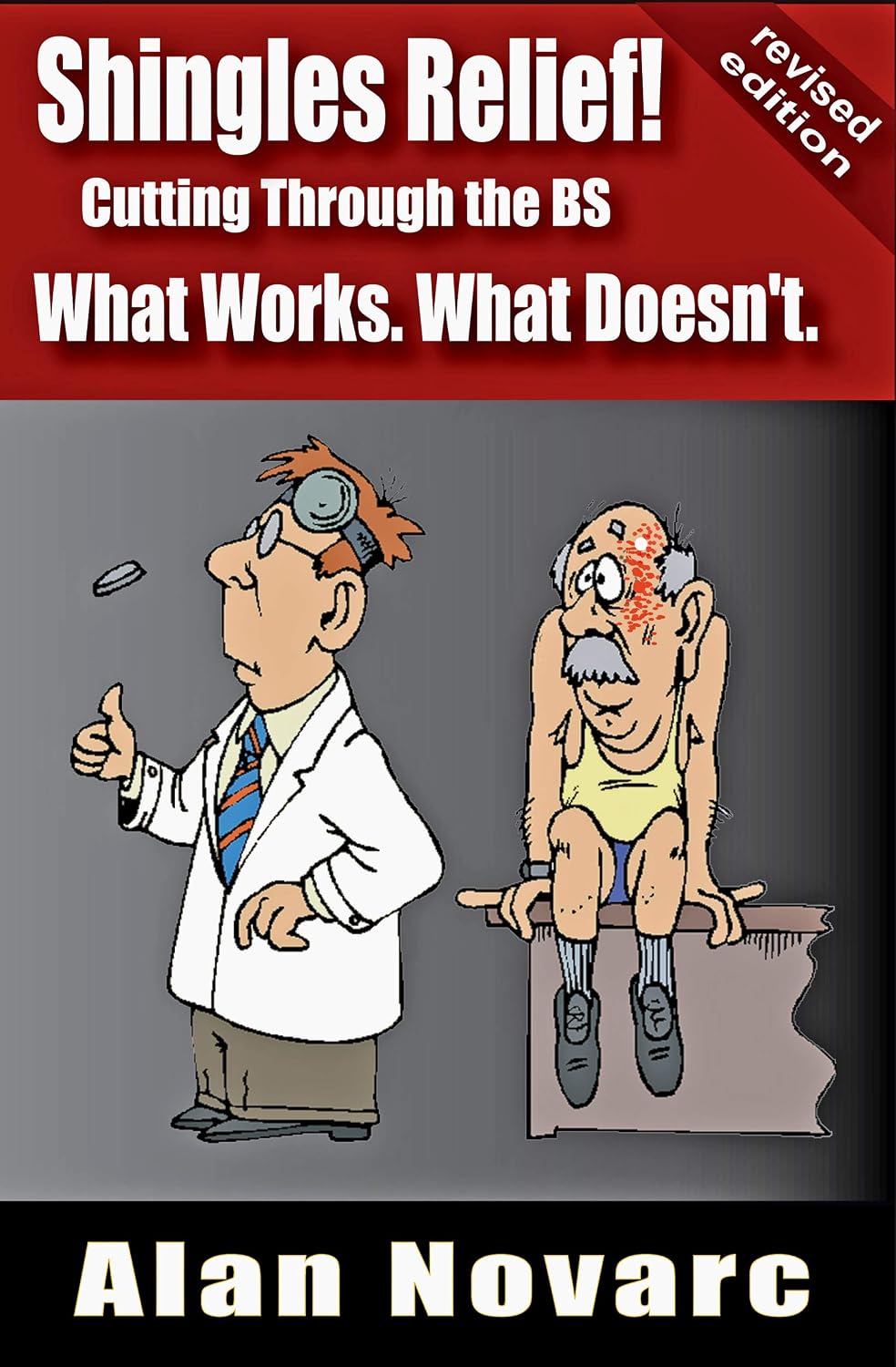 Shingles Relief!: Cutting Through the BS - What Works. What Doesn't.