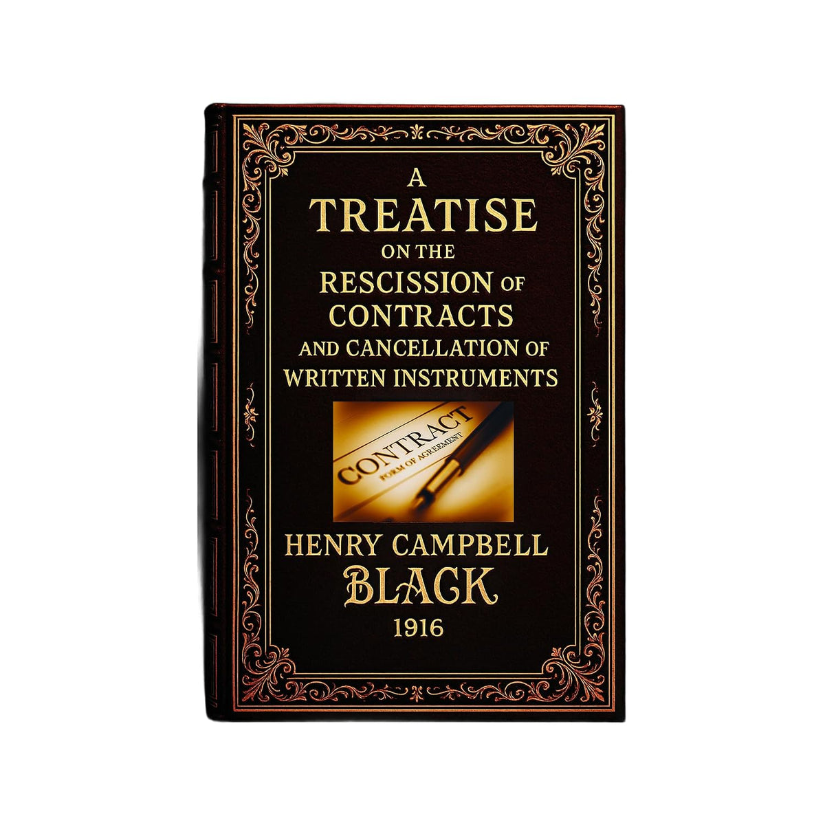 Rescission of Contracts & Cancellation of Written Instruments: Contract Law - Year 1916