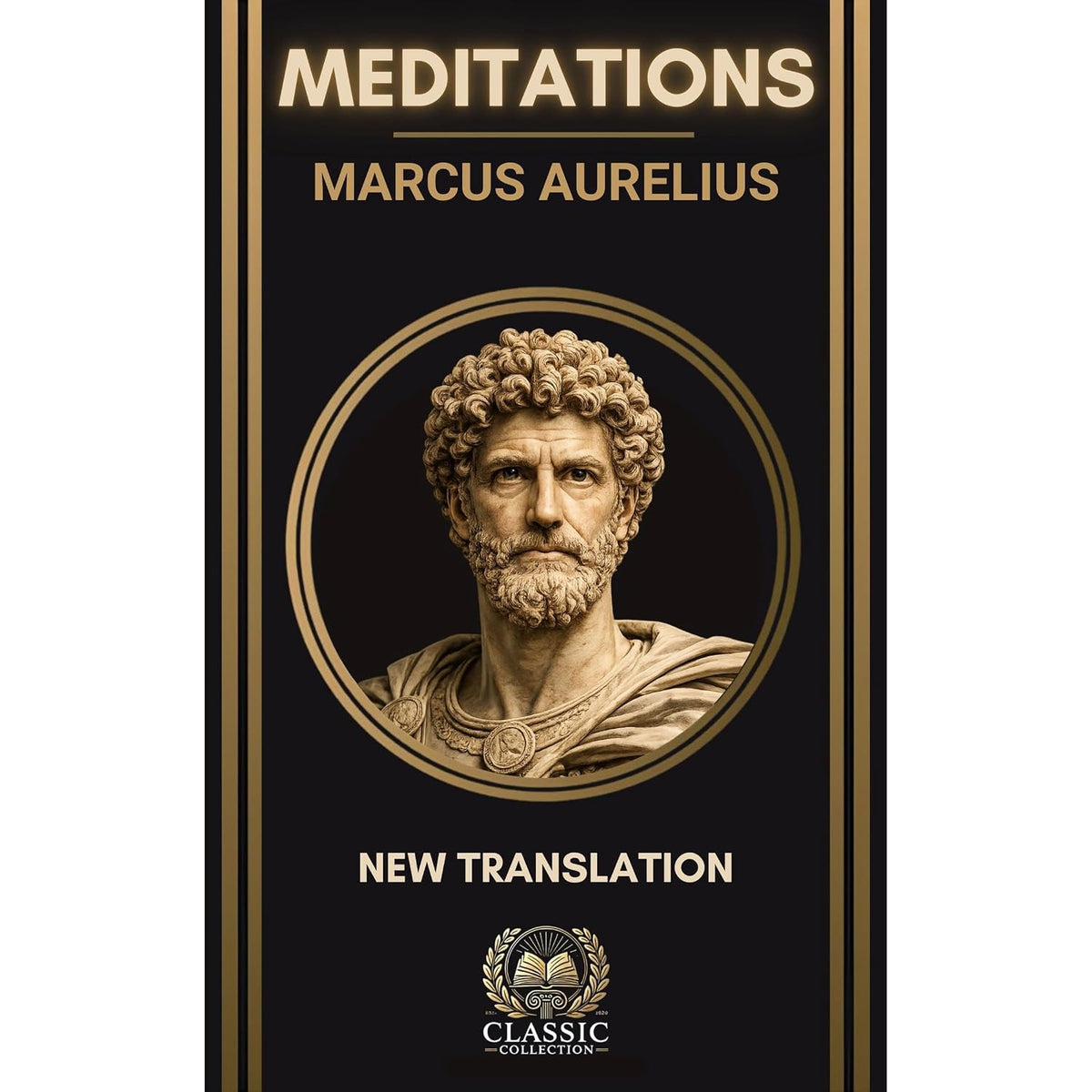 Marcus Aurelius – Meditations: New Annotated & Illustrated Translation – Stoic Philosophy & Ancient Wisdom for Modern Life