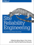 Site Reliability Engineering: How Google Runs Production Systems
