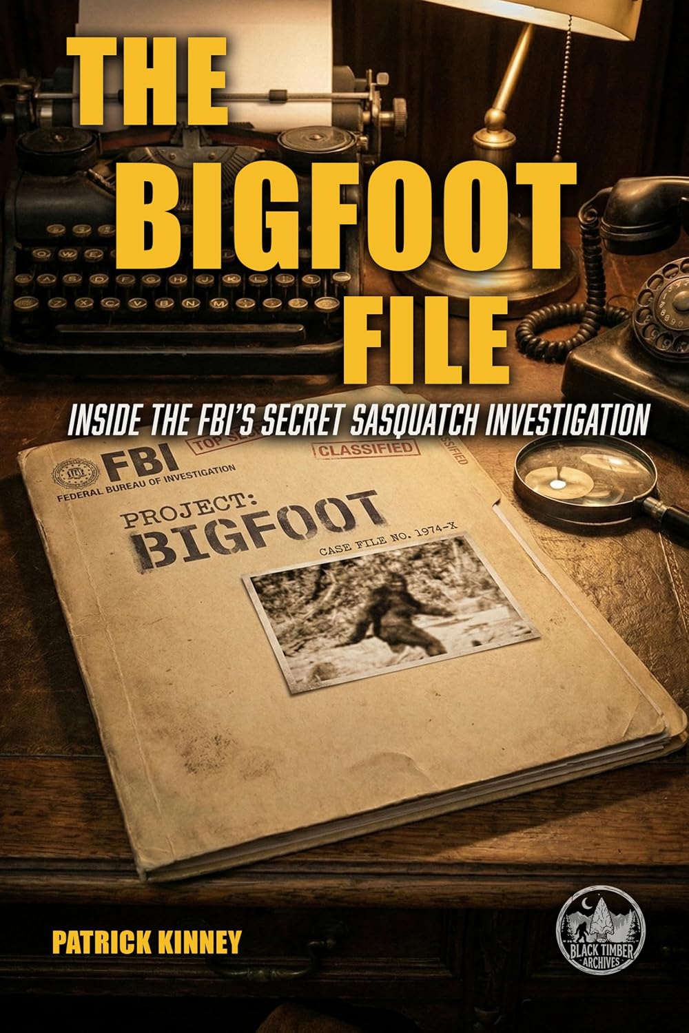 THE BIGFOOT FILE: INSIDE THE FBI’S SECRET SASQUATCH INVESTIGATION