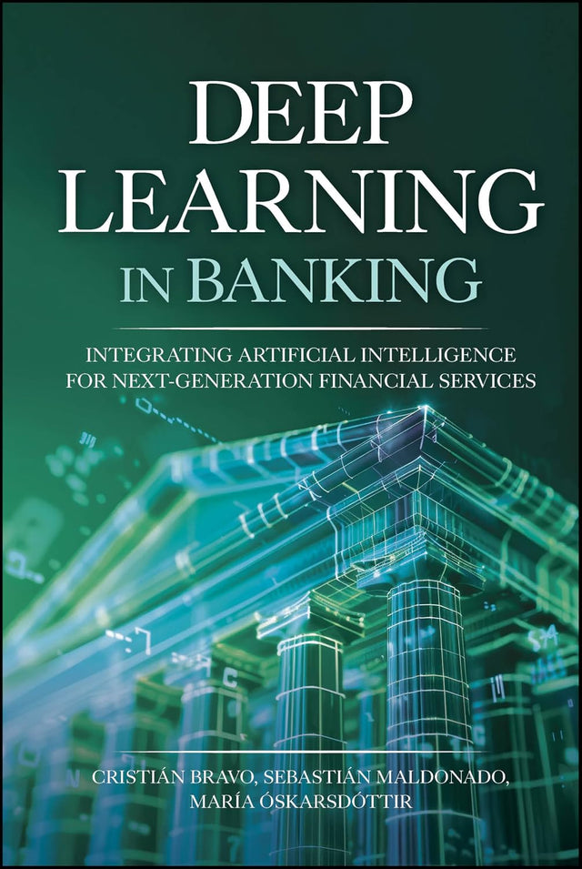 Deep Learning in Banking: Integrating Artificial Intelligence for Next-Generation Financial Services