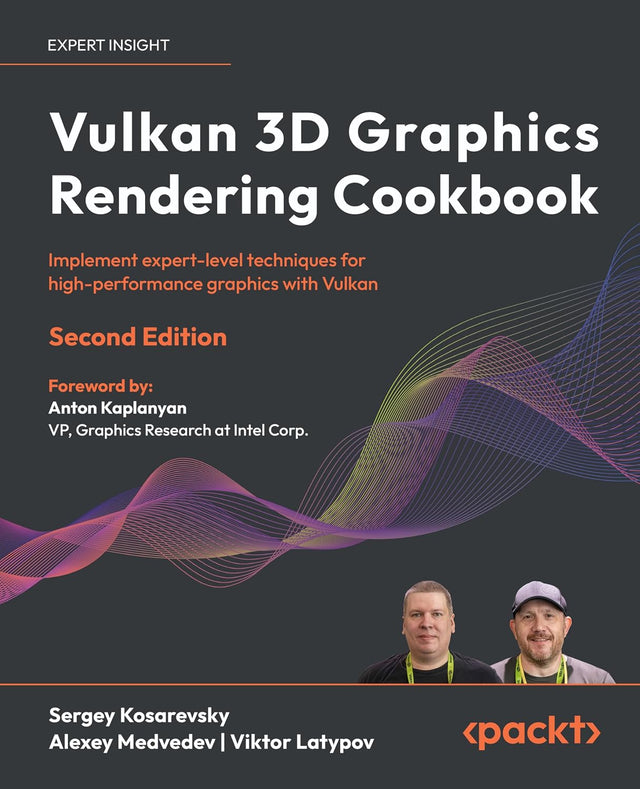 Vulkan 3D Graphics Rendering Cookbook: Implement expert-level techniques for high-performance graphics with Vulkan