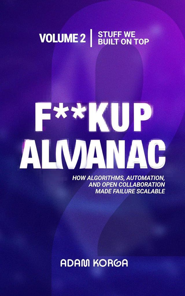 F**kup Almanac Volume 2: Stuff We Built On Top