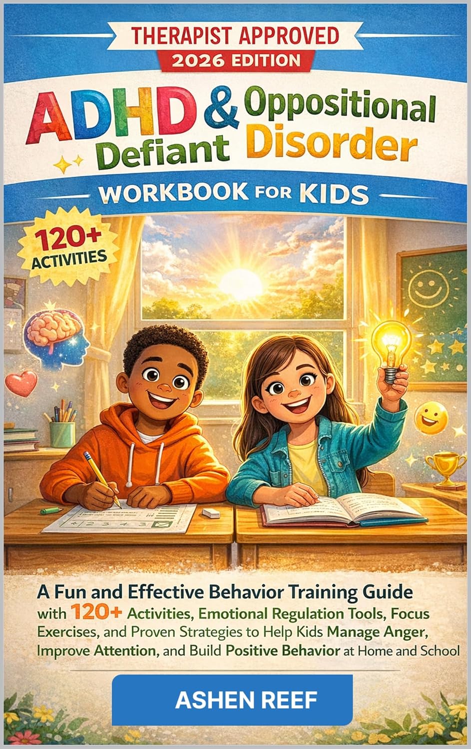 ADHD & Oppositional Defiant Disorder WORKBOOK FOR KIDS (AGED 6-12) 2026