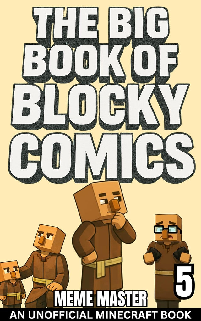 The Big Book of Blocky Comics 5: (An Unofficial Minecraft Graphic Novel) (Unofficial Minecraft Comics for Kids)