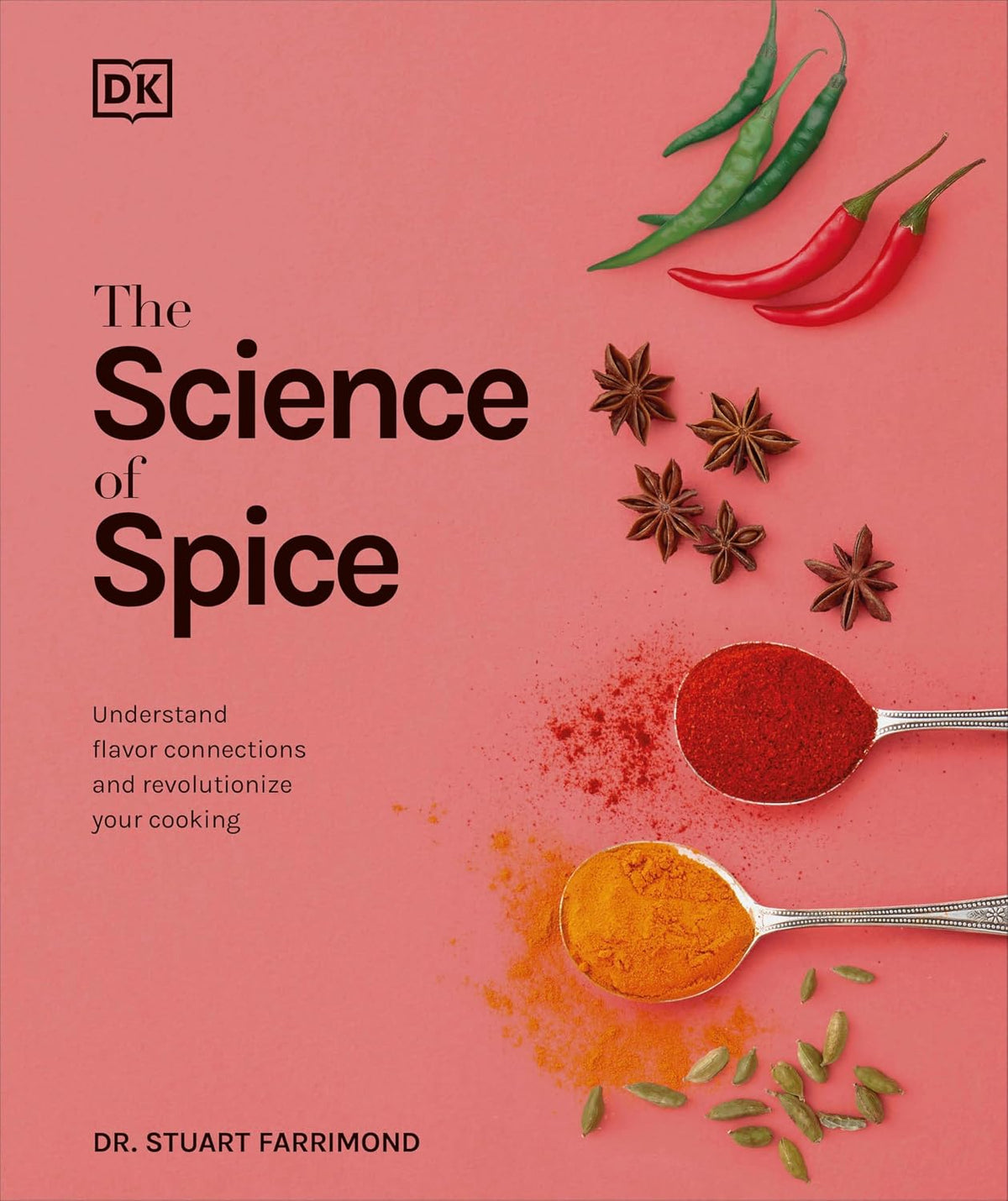 The Science of Spice: Understand Flavor Connections and Revolutionize Your Cooking (The Science of Food)