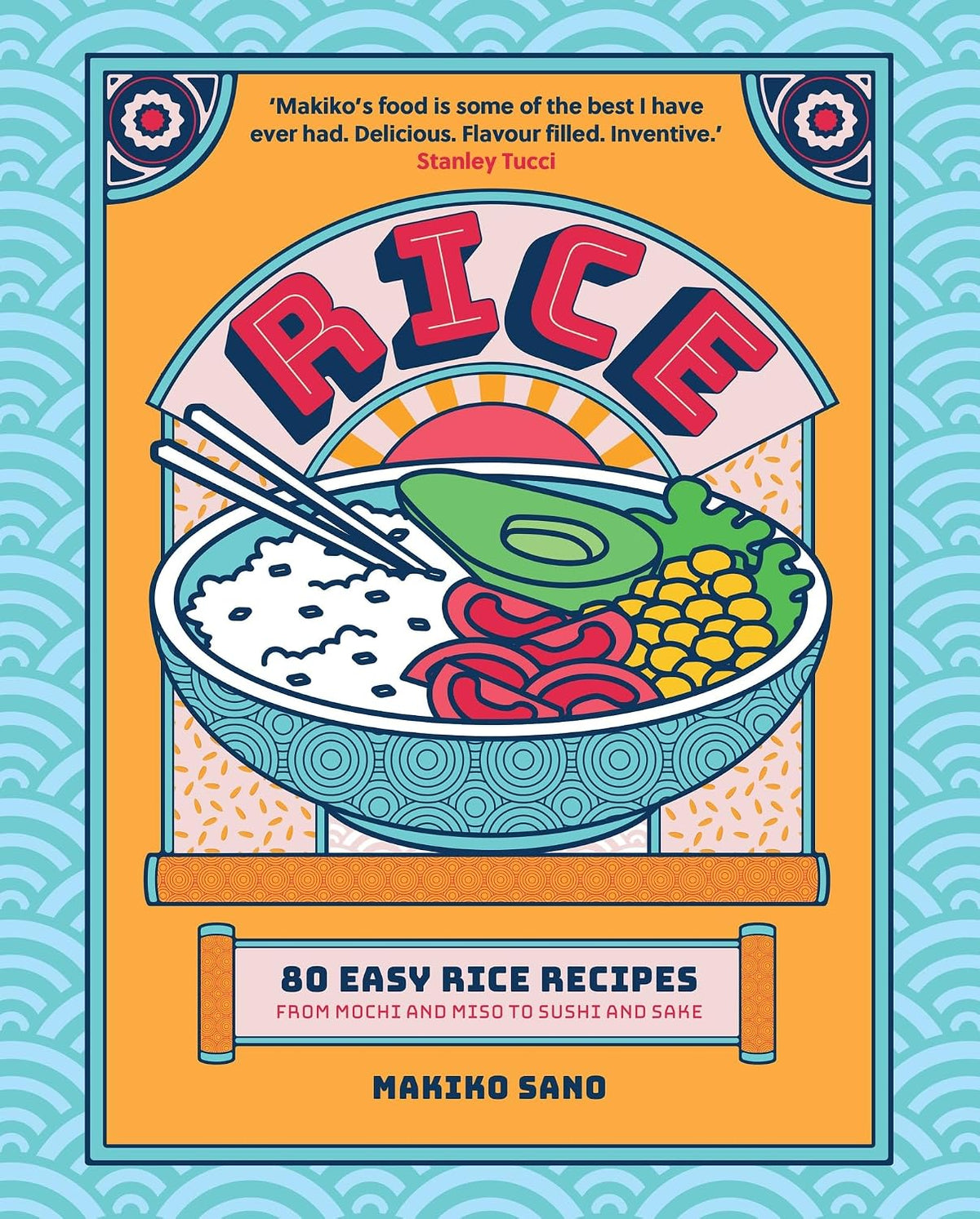 Rice: Makiko's food is some of the best I have ever had. Delicious. Flavour filled. Inventive. Stanley Tucci (Makiko Cooks)