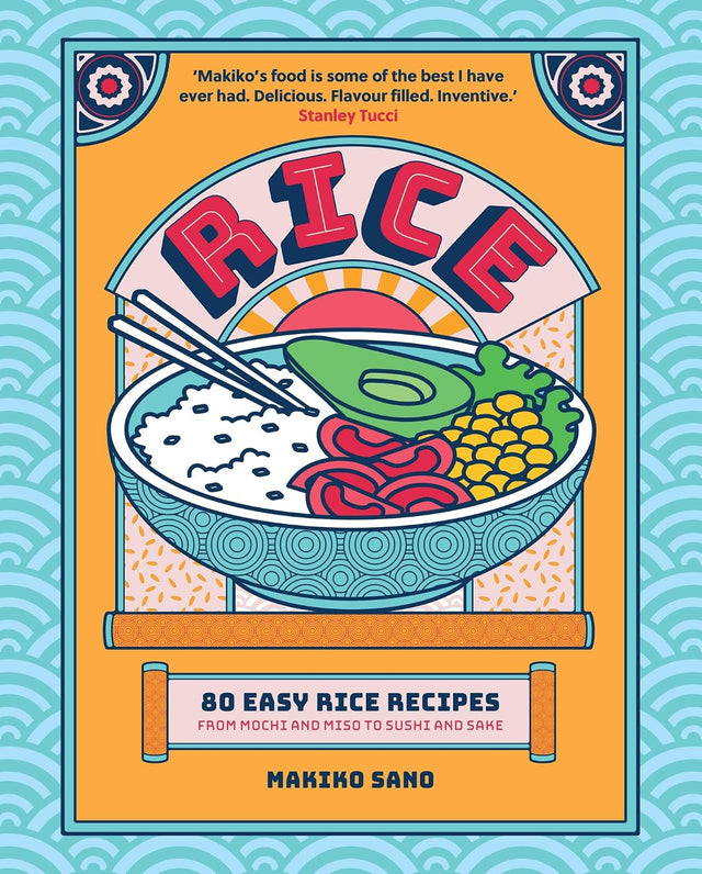 Rice: Makiko's food is some of the best I have ever had. Delicious. Flavour filled. Inventive. Stanley Tucci (Makiko Cooks)